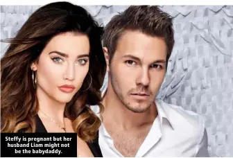  ??  ?? Steffy is pregnant but her husband Liam might not be the babydaddy.