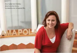  ??  ?? Ana Isabel de Andrés, directora técnica y fundadora de Amapola Bio.