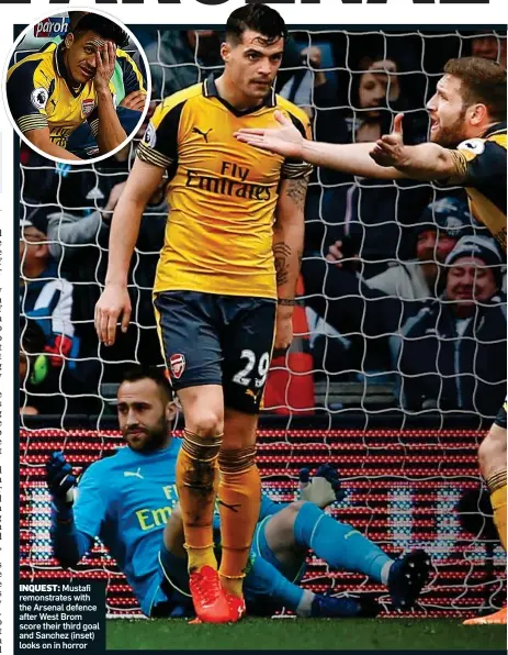  ??  ?? INQUEST: Mustafi remonstrat­es with the Arsenal defence after West Brom score their third goal and Sanchez (inset) looks on in horror