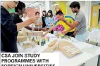  ??  ?? CSA JOIN STUDY PROGRAMMES WITH FOREIGN UNIVERSITI­ES