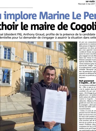  ?? (Photo N. S.) ?? Anthony Giraud, « un humble conseiller municipal qui s’est battu pour des valeurs et des promesses de campagne non tenues à Cogolin » qui demande à la candidate Marine Le Pen de retirer son soutien au maire actuel Marc-Etienne Lansade.