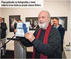  ?? ?? Fiap pohvalo za fotografij­o v temi odprta črno-bela je prejel Janos Eifert.