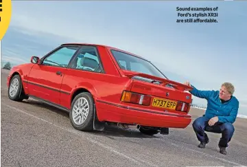  ??  ?? Sound examples of Ford’s stylish XR3I are still affordable.