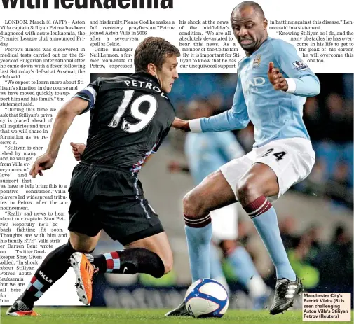  ??  ?? Manchester City's Patrick Vieira (R) is seen challengin­g Aston Villa's Stiliyan Petrov (Reuters)