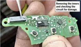  ??  ?? Removing the inners and checking the circuit for damage.