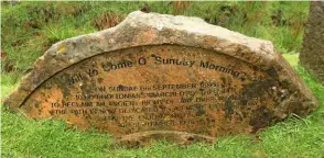  ??  ?? ▼ WILL
YO’ COME?
The stone erected at the gateway on Coal Pit Road in 1996 to mark the centenary of the protest.