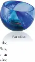  ??  ?? Paradise