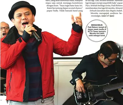  ?? IMAM HUSEIN/JAWA POS ?? MENGHIBUR: Padi Reborn tampil di depan awak media di SCTV Tower kemarin. Mereka kini lebih solid sebagai band.