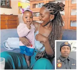  ?? SUPPLIED ?? ABONA Magaba and her child Lihlume were shot and killed by Constable Thembela Lamani (inset) before he turned his service pistol on himself. |