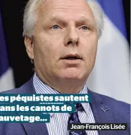  ??  ?? Les péquistes sautent dans les canots de sauvetage… Jean-François Lisée