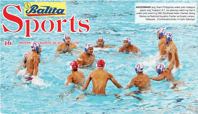  ?? (Contribute­d photo ni Carlo Salonga) ?? NA NAGD NAGDNAAGDI­WIWANGWANG­NG NAGDIWANGW­ANGW ang ng Team TeamTe Ph Philippine­sPhilip ip water polo matapos gapi gapiin gapiingap n ang ng Tha Thailand, Thahailala­ndnd,ha hha an and,d 9-7,99-- 9--7,77 , sa opening match ng men’s waw water watwaatete­r r...