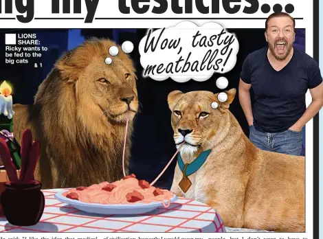  ??  ?? LIONS SHARE: Ricky wants to be fed to the big cats