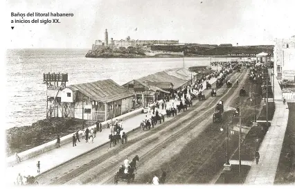  ??  ?? Baños del litoral habanero a inicios del siglo XX.