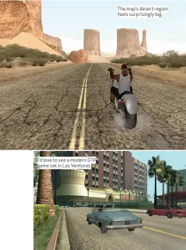  ??  ?? I’d love to see a modern GTA game set in Las Venturas.
The map’s desert region feels surprising­ly big.