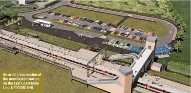  ?? NETWORK RAIL. ?? An artist’s impression of the new Reston station on the East Coast Main Line.