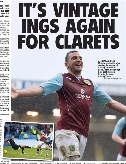  ?? PICTURE: Phill Heywood ?? ALL SMILES: Dean Marney celebrates after scoring the second of Burnley’s first half goals. Inset: Danny Ings fires past Stephen Bywater to score Burnley’s third