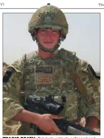  ??  ?? TRAGIC DEATH: Cpl Joshua Hoole collapsed and died 400 yards from the finish of the eight-mile march