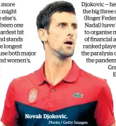  ?? Photo / Getty Images ?? Novak Djokovic.