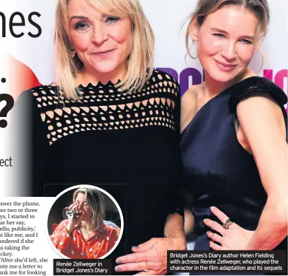  ??  ?? Renée Zellweger in Bridget Jones’s Diary
Bridget Jones’s Diary author Helen Fielding with actress Renée Zellweger, who played the character in the film adaptation and its sequels