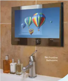  ??  ?? TV: Frontline Bathrooms