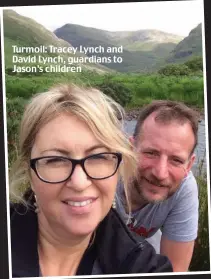  ??  ?? Turmoil: Tracey Lynch and David Lynch, guardians to Jason’s children