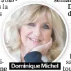  ??  ?? Dominique Michel