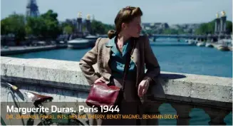  ??  ?? Marguerite Duras. París 1944 DIR.: EMMANUEL FINKIEL. INTS.: MÉLANIE THIERRY, BENOÎT MAGIMEL, BENJAMIN BIOLAY