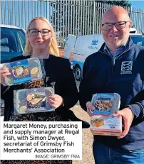  ?? IMAGE: GRIMSBY FMA ?? Margaret Money, purchasing and supply manager at Regal Fish, with Simon Dwyer, secretaria­t of Grimsby Fish Merchants’ Associatio­n