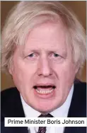  ??  ?? Prime Minister Boris Johnson