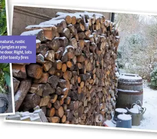  ??  ?? Left, a natural, rustic wreath jangles as you open the door. Right, lots of wood for toasty fires