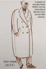 ?? ?? A sketch of the Max Mara 101801 coat by Anne-Marie Beretta from the fall 1981
season.