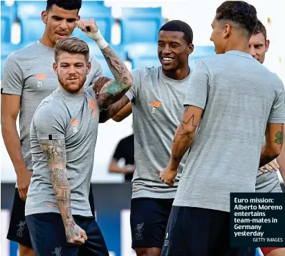  ?? GETTY IMAGES ?? Euro mission: Alberto Moreno entertains team-mates in Germany yesterday