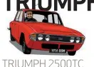  ??  ?? TRIUMPH 2500TC RUN BY Greg Macleman OWNED SINCE June 2017 PREVIOUS REPORT August