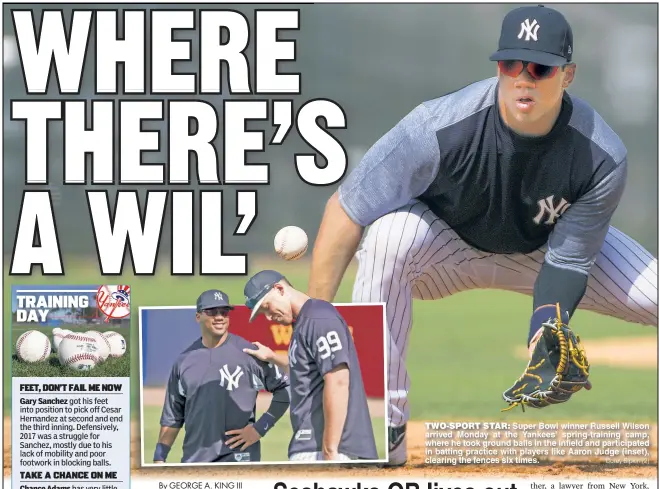  ?? Corey Sipkin (2) ?? TWO-SPORT STAR: Super Bowl winner Russell Wilson arrived Monday at the Yankees’ spring-training camp, where he took ground balls in the infield and participat­ed in batting practice with players like Aaron Judge (inset), clearing the fences six times....