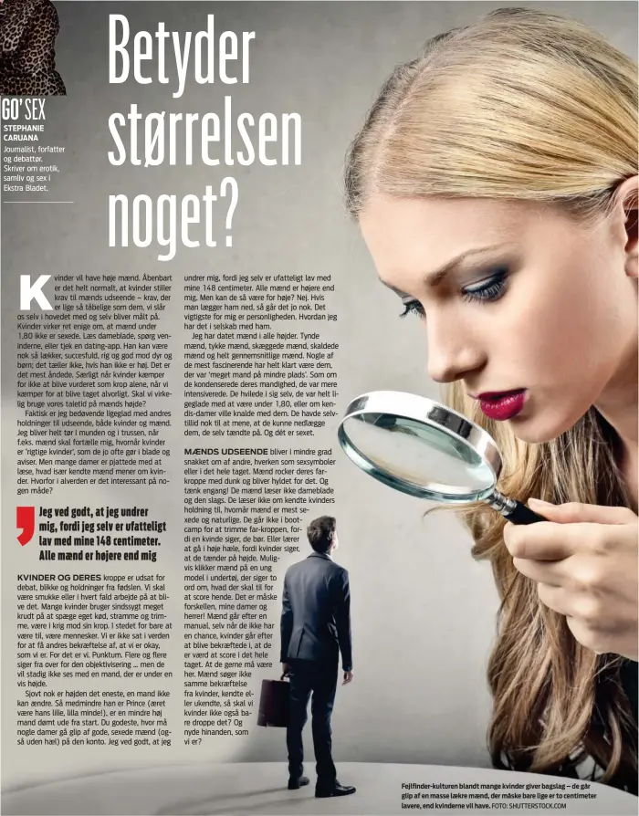  ?? FOTO: SHUTTERSTO­CK.COM ?? KVINDER OG DERES MAENDS UDSEENDE Fejlfinder-kulturen blandt mange kvinder giver bagslag – de går glip af en masse laekre maend, der måske bare lige er to centimeter lavere, end kvinderne vil have.