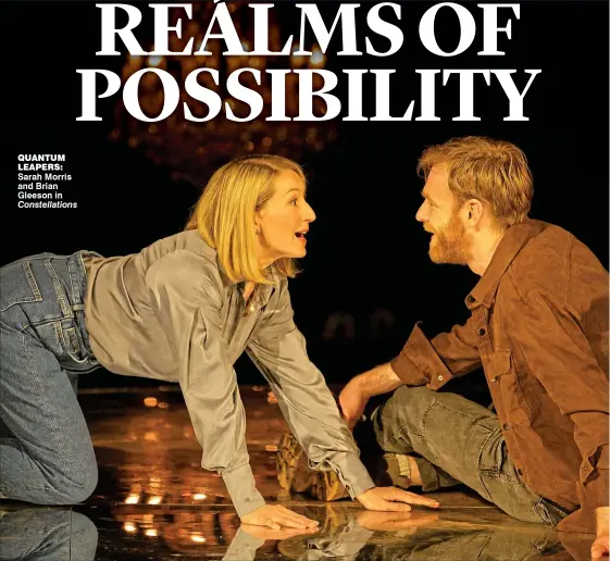  ?? Constellat­ions ?? quantum leapers: Sarah Morris and Brian Gleeson in