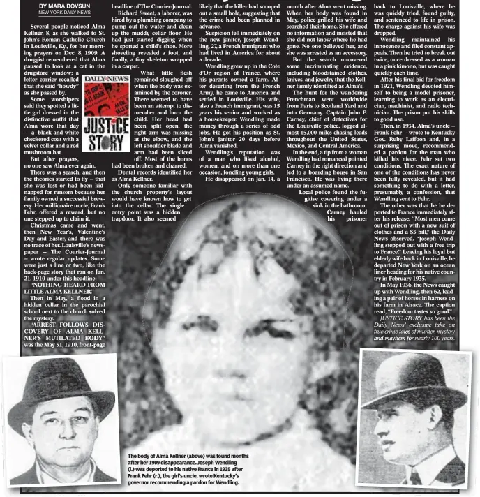  ??  ?? The body of Alma Kellner (above) was found months after her 1909 disappeara­nce. Joseph Wendling (l.) was deported to his native France in 1935 after Frank Fehr (r.), the girl’s uncle, wrote Kentucky’s governor recommendi­ng a pardon for Wendling.