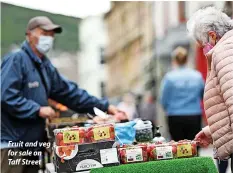  ??  ?? Fruit and veg for sale on Taff Street