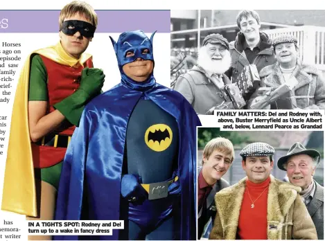  ??  ?? IN A TIGHTS SPOT: Rodney and Del turn up to a wake in fancy dress
FAMILY MATTERS: Del and Rodney with, above, Buster Merryfield as Uncle Albert and, below, Lennard Pearce as Grandad