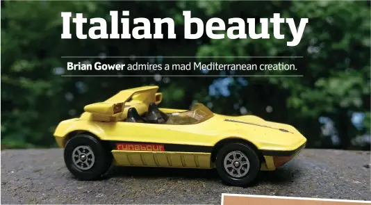  ??  ?? ▲ Bertone Runabout Barchetta by Corgi Toys, No 386, made from 1971 to ‘74.