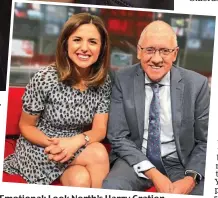 ?? Picture: PA ?? Emotional: Look North’s Harry Gration (with presenter Keeley Donovan) left, aged 69, after 38 years in the role