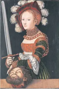  ?? FOTO: STIFTUNG MUSEUM KUNSTPALAS­T ?? Judith – mit dem Haupt des Holofernes, um 1530.