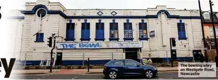  ?? ?? The bowling alley on Westgate Road, Newcastle