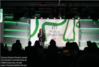  ?? ?? Donna Dozier Gordon, head of inclusion and diversity at H&M Americas, at last year's Sustainabi­lity Forum.