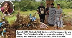  ?? ?? (From left) Sir Wicknell, Alick Macheso visit the grave of the late Oliver “Tuku” Mtukudzi while accompanie­d by Daisy (Tuku’s widow) and a relative. (Inset) The late Oliver Mtukudzi