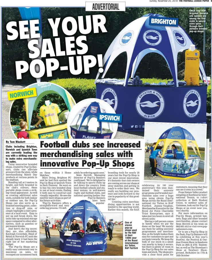  ??  ?? One of eleven pop-up shops used by the RAF in their 100th year at the Royal Internatio­nal Air Tattoo, RAF Fairford ONCE YOU POP: Brighton, Norwich and Ipswich are among the first clubs to secure extra sales through their portable branded pop-up shops