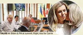  ?? ?? TALKS Mr Biden & PM at summit. Right, kiss for Carrie