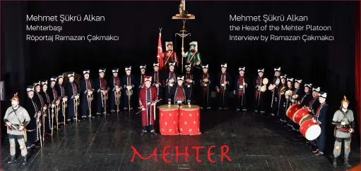  ??  ?? Mehmet Şükrü Alkan Mehterbaşı
Röportaj Ramazan Çakmakcı
Mehmet Şükrü Alkan the Head of the Mehter Platoon Interview by Ramazan Çakmakcı