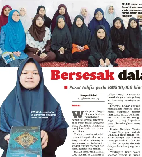  ??  ?? SYAKILAH menunjukka­n al-Quran yang terselamat dalam kebakaran. PELAJAR asrama wanita kini tinggal di surau sementara waktu selepas asrama mereka musnah dalam kebakaran.