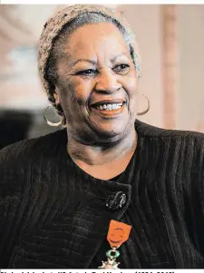  ??  ?? Die hochdekori­erte US-Autorin Toni Morrison (1931–2019)